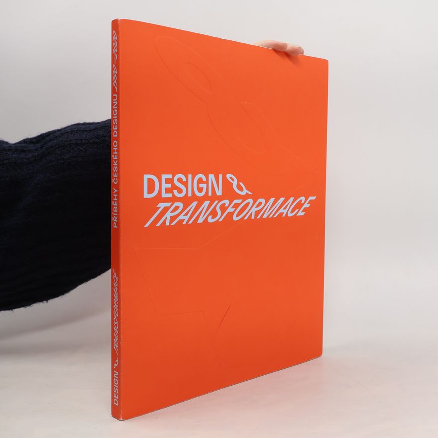Autorenkollektiv Design & transformace : příběhy českého designu 1990-2020