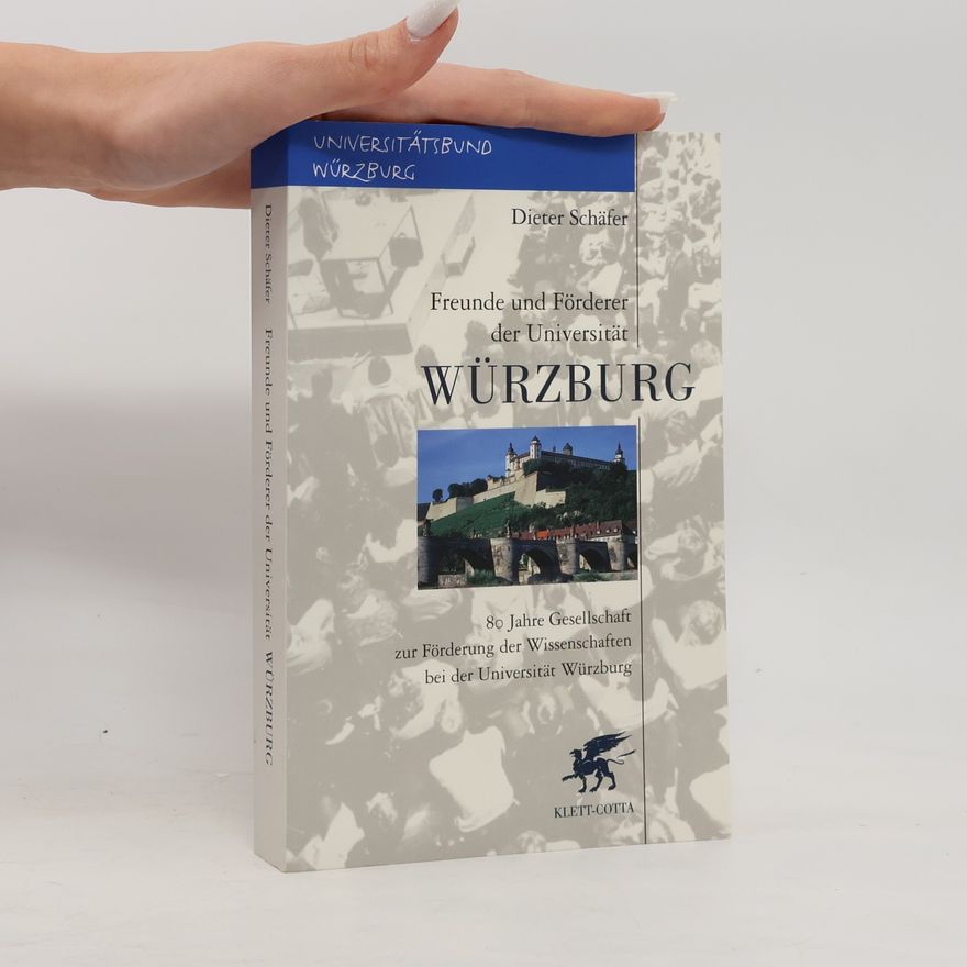 Dieter Schäfer Freunde und Förderer der Universität Würzburg