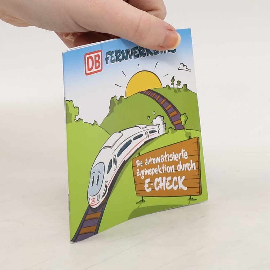 Pavo Ivkovic Die automatisierte Zuginspektion durch E-Check