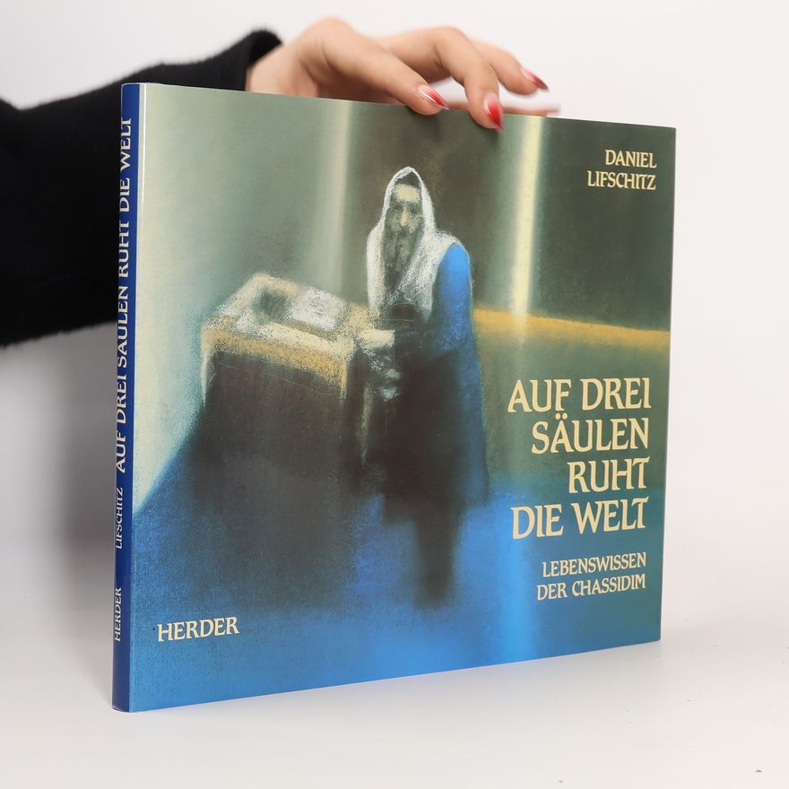 Daniel Lifschitz Auf drei Säulen ruht die Welt
