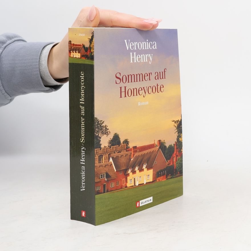 Veronica Henry Sommer auf Honeycote. Roman. Aus d. Engl. v. Ulrike Bischoff