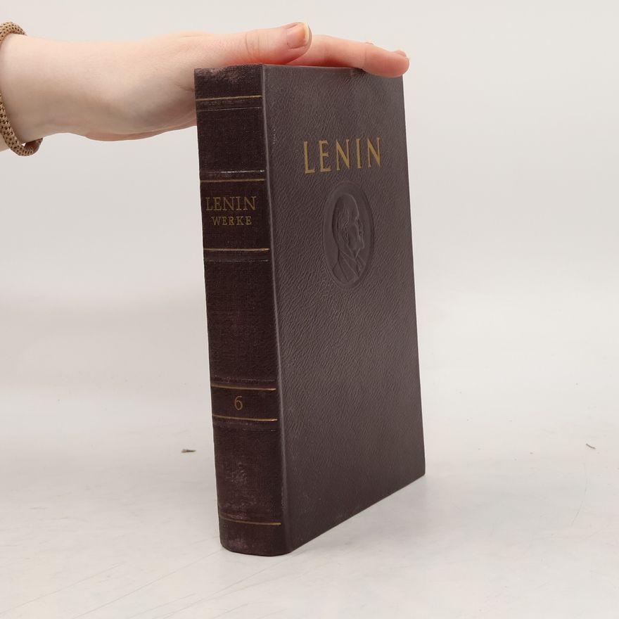 Vladimir Iljič Lenin Lenin Werke 6