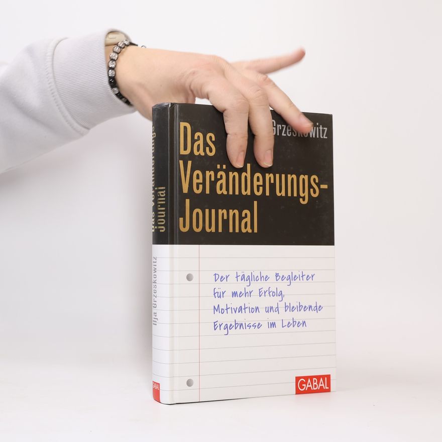 Ilja Grzeskowitz Das Veränderungs-Journal
