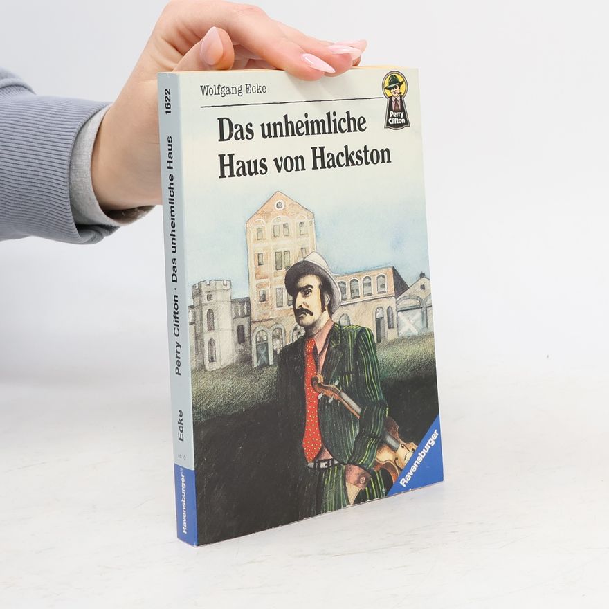 Wolfgang Ecke Perry Clifton und das unheimliche Haus von Hackston