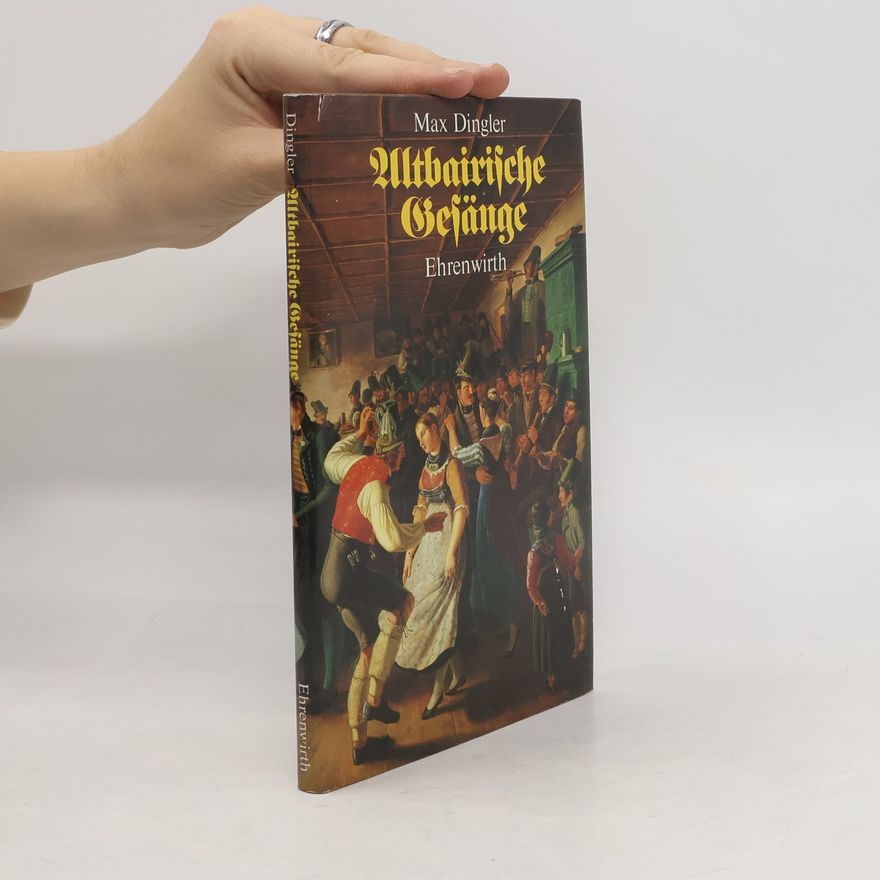 Max Dingler Altbairische Gesänge