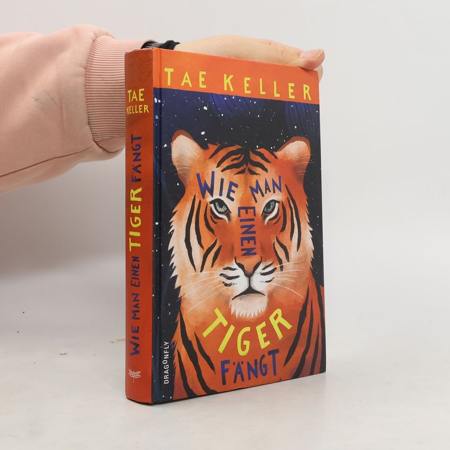 Tae Keller Wie man einen Tiger fängt