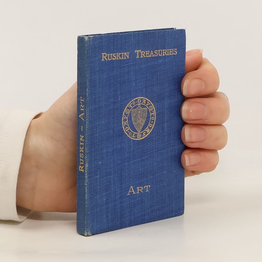 John Ruskin Ruskin Treasuries. Art