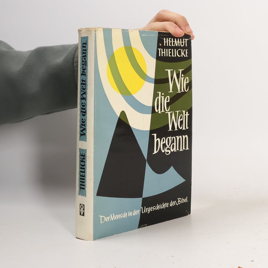 Helmut Thielicke Wie die Welt begann