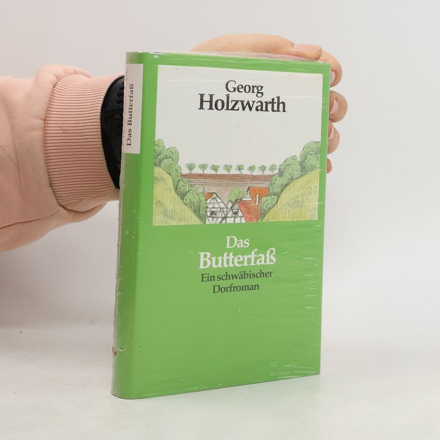 Georg Holzwarth Das Butterfaß