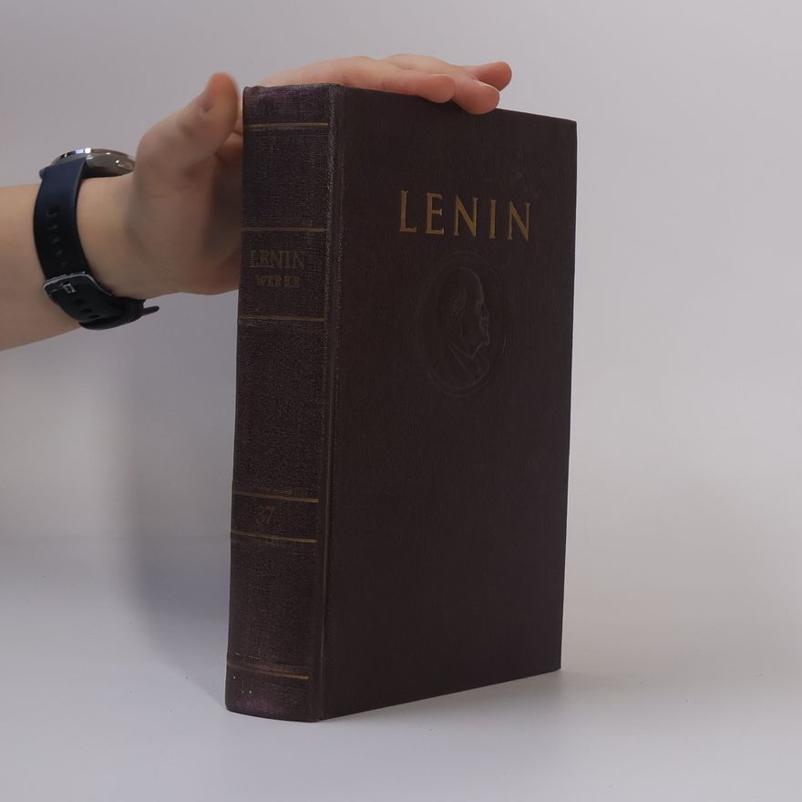 Vladimir Iljič Lenin W. I. Lenin. Ausgewählte Werke 37