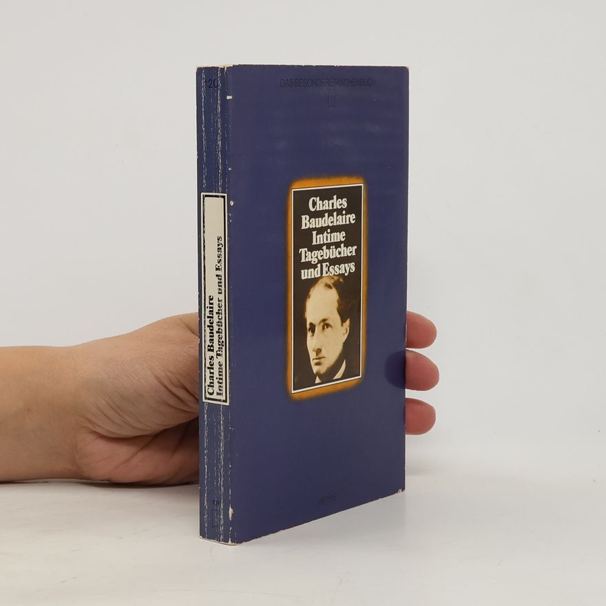Charles Baudelaire Intime Tagebücher und Essays