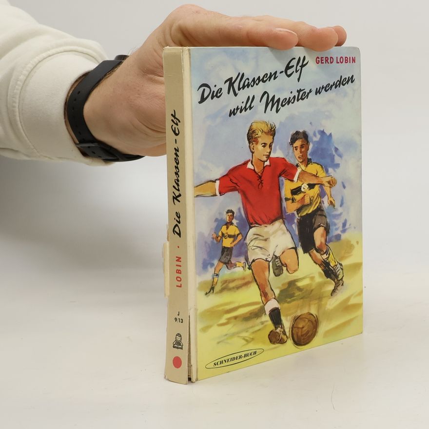 Gerd Lobin Die Klassen-Elf will Meister werden