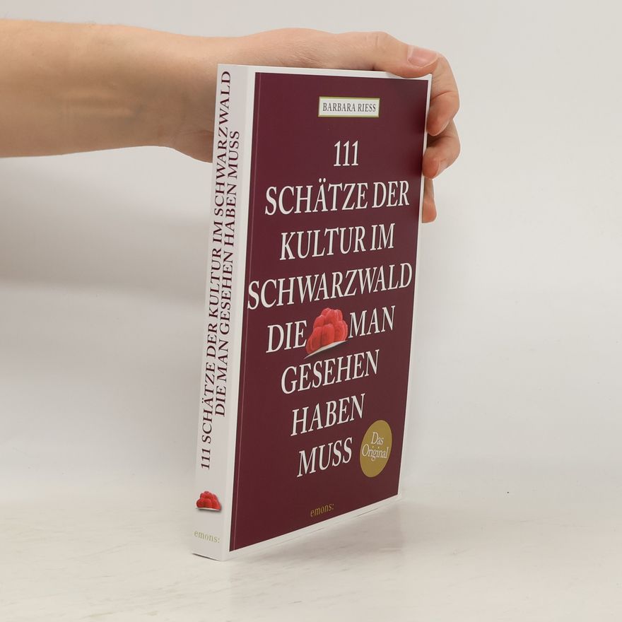 Barbara Riess 111 Schätze der Kultur im Schwarzwald, die man gesehen haben muss
