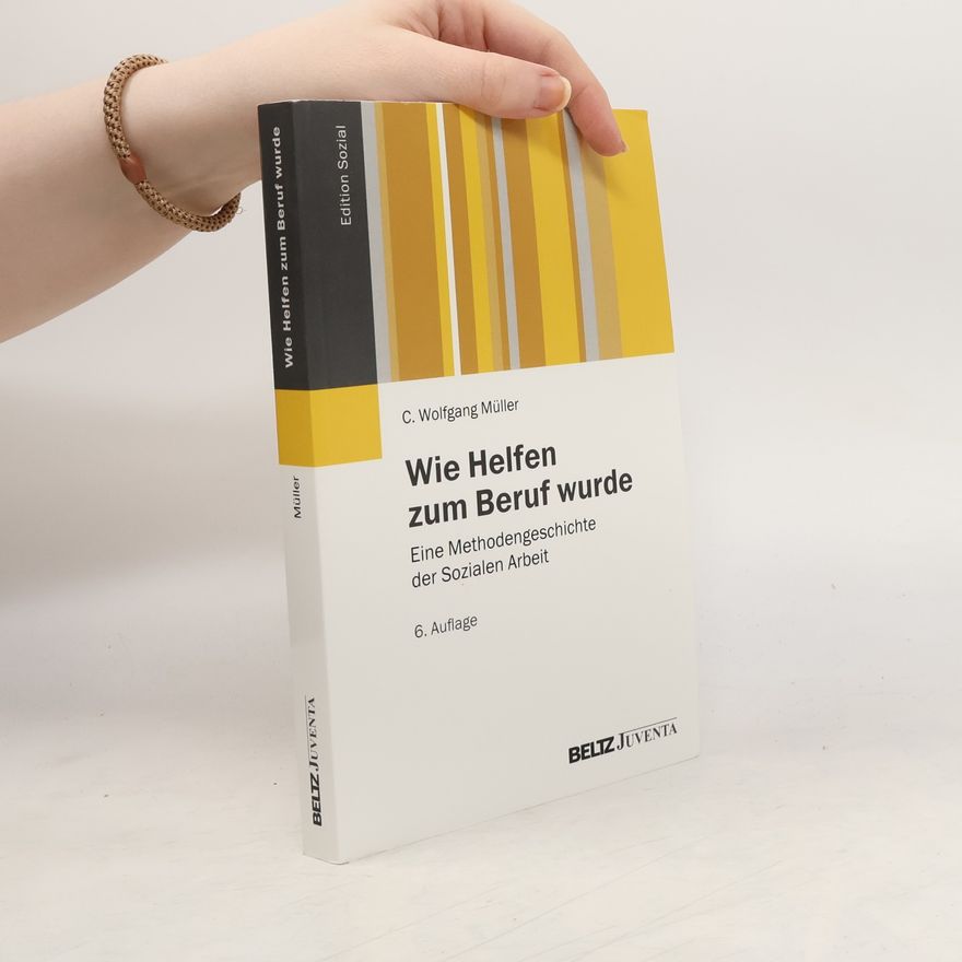 Carl Wolfgang Müller Wie Helfen zum Beruf wurde