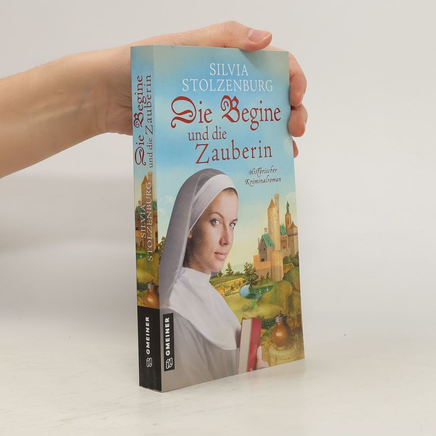 Silvia Stolzenburg Die Begine und die Zauberin