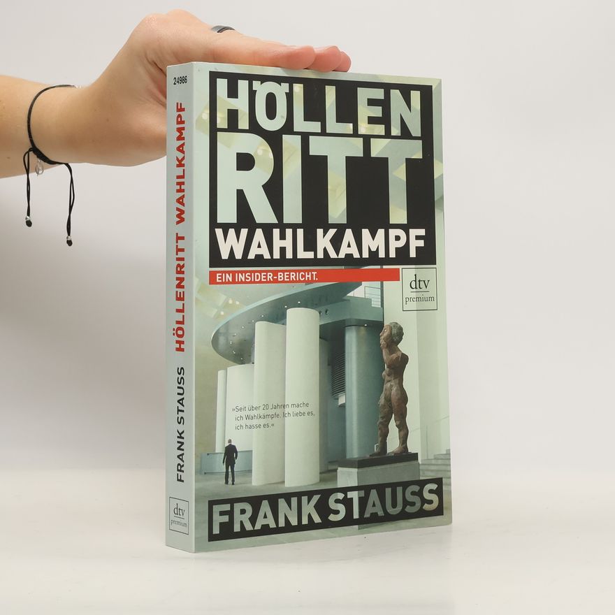 Frank Stauss Höllenritt Wahlkampf