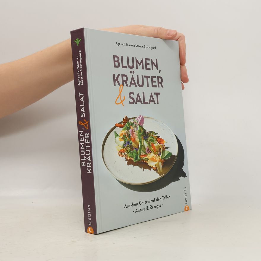 Agnes Larsson Stormgaard Blumen, Kräuter und Salat