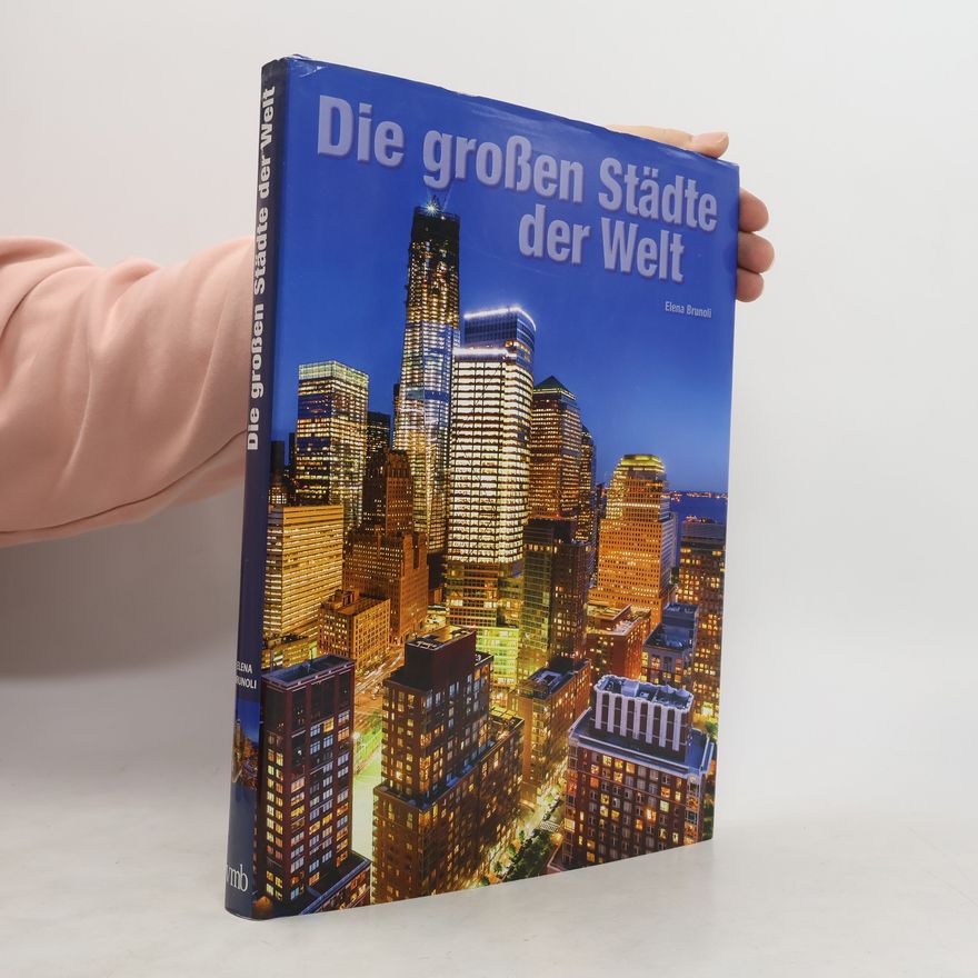 Elena Brunoli Die großen Städte der Welt