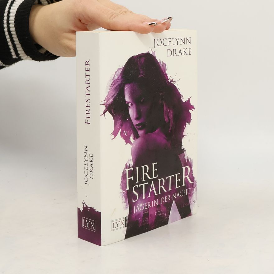 Jocelynn Drake Jägerin der Nacht, Firestarter