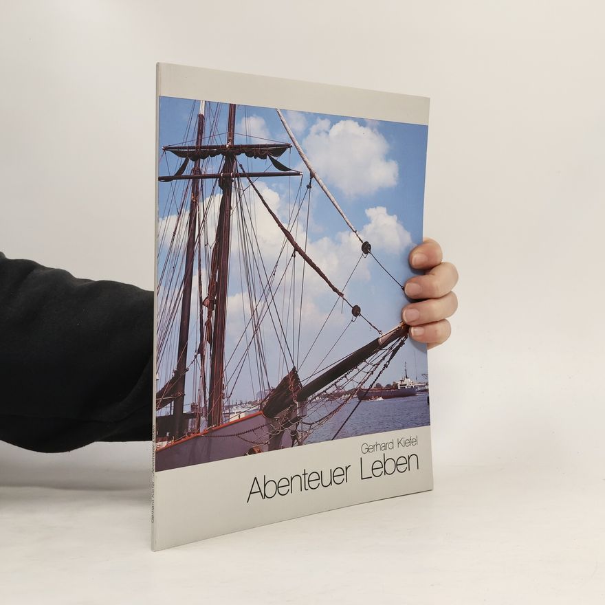 Gerhard Kiefel Abenteuer Leben