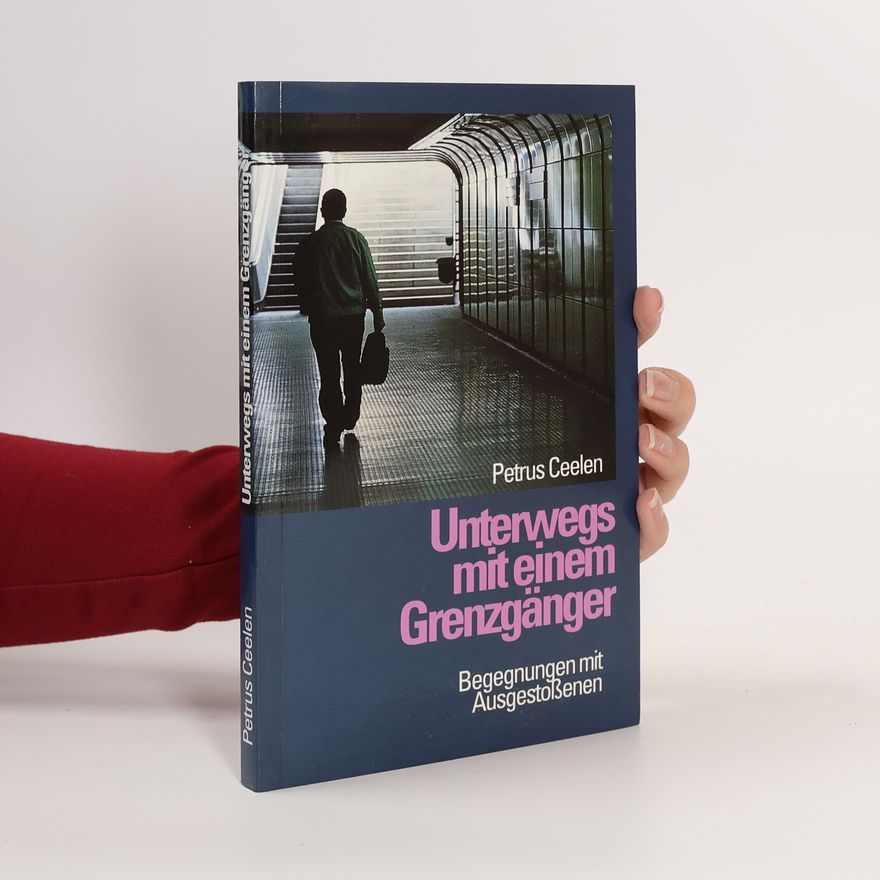 Petrus Ceelen Unterwegs mit einem Grenzgänger
