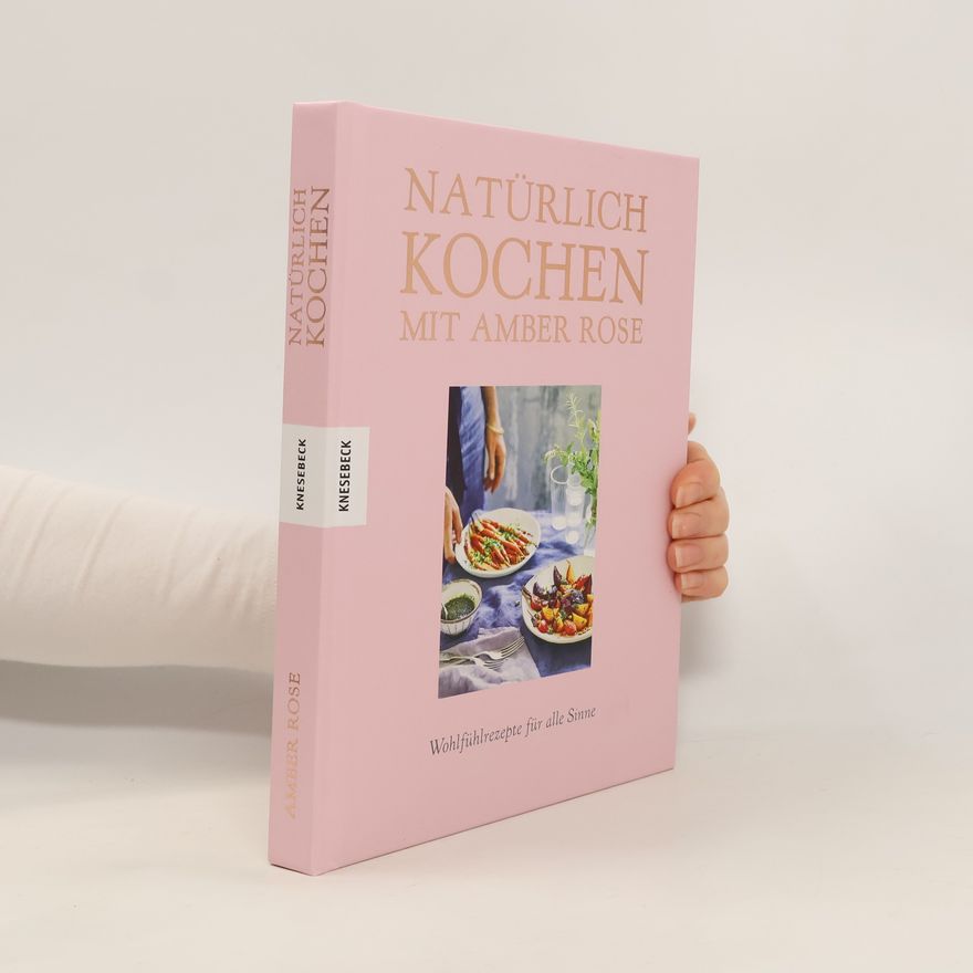 Amber Rose Natürlich kochen mit Amber Rose