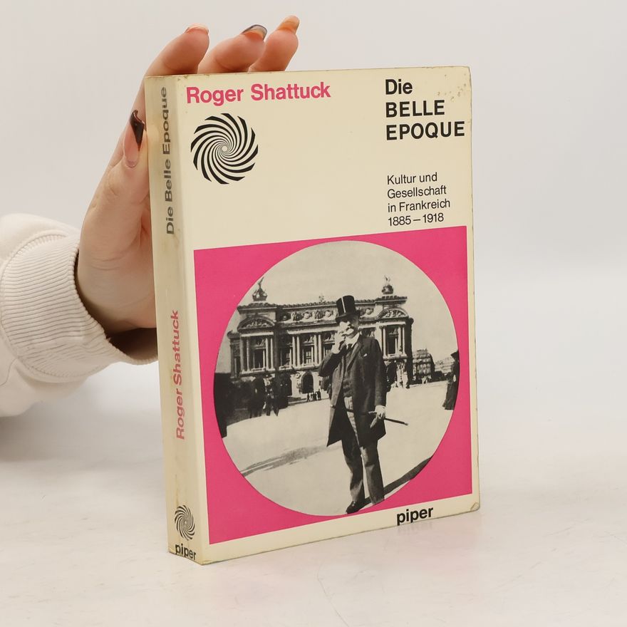 Roger Shattuck Die Belle Epoque