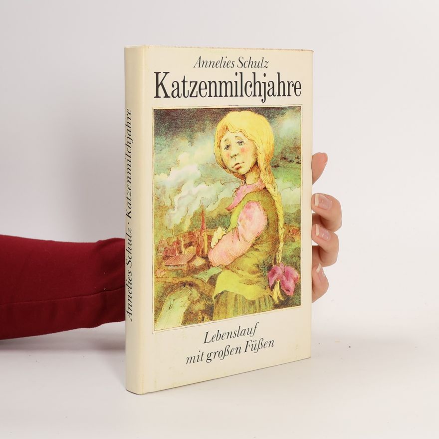 Annelies Schulz Katzenmilchjahre