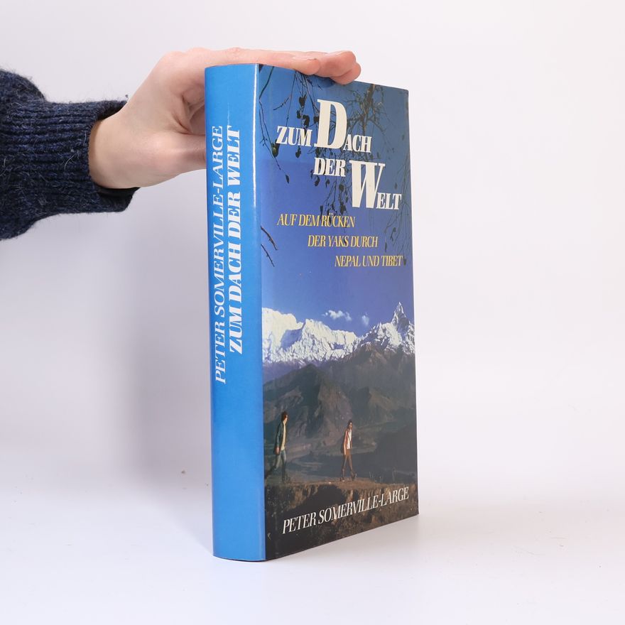 Peter SomervilleLarge Zum Dach der Welt. Auf dem Rücken der Yaks durch Nepal und Tibet