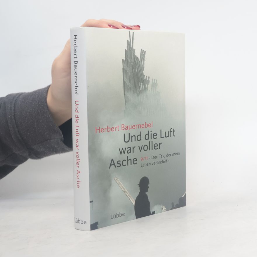 Herbert Bauernebel Und die Luft war voller Asche