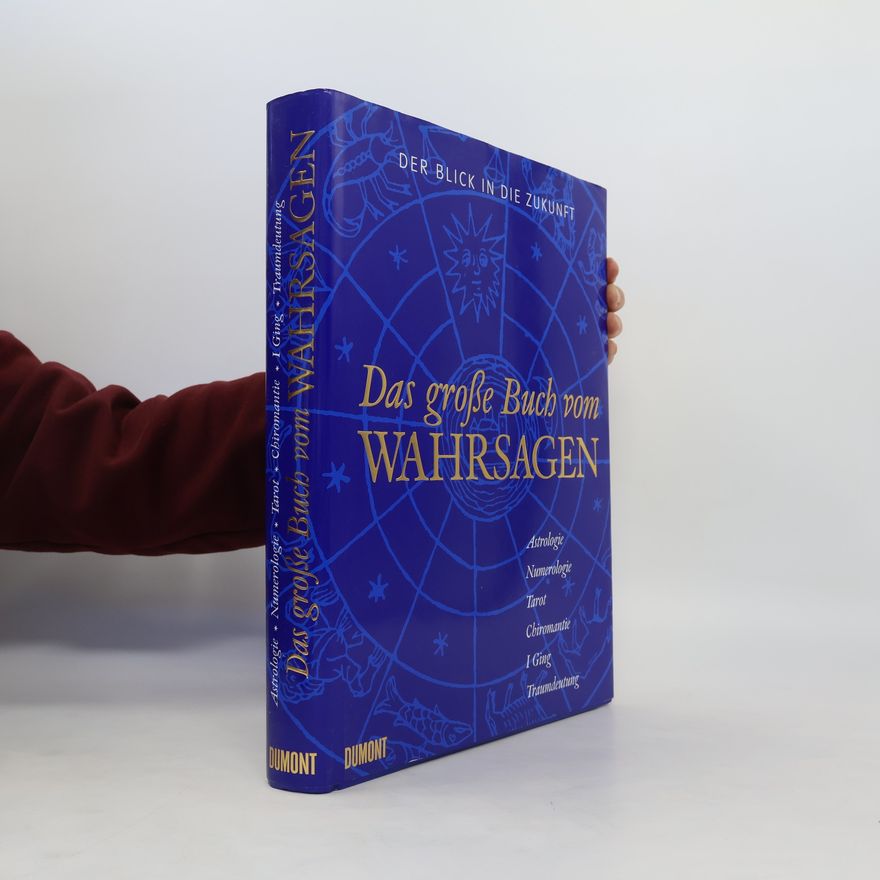 Albert S. Lyons Der Blick in die Zukunft: Das große Buch vom Wahrsagen
