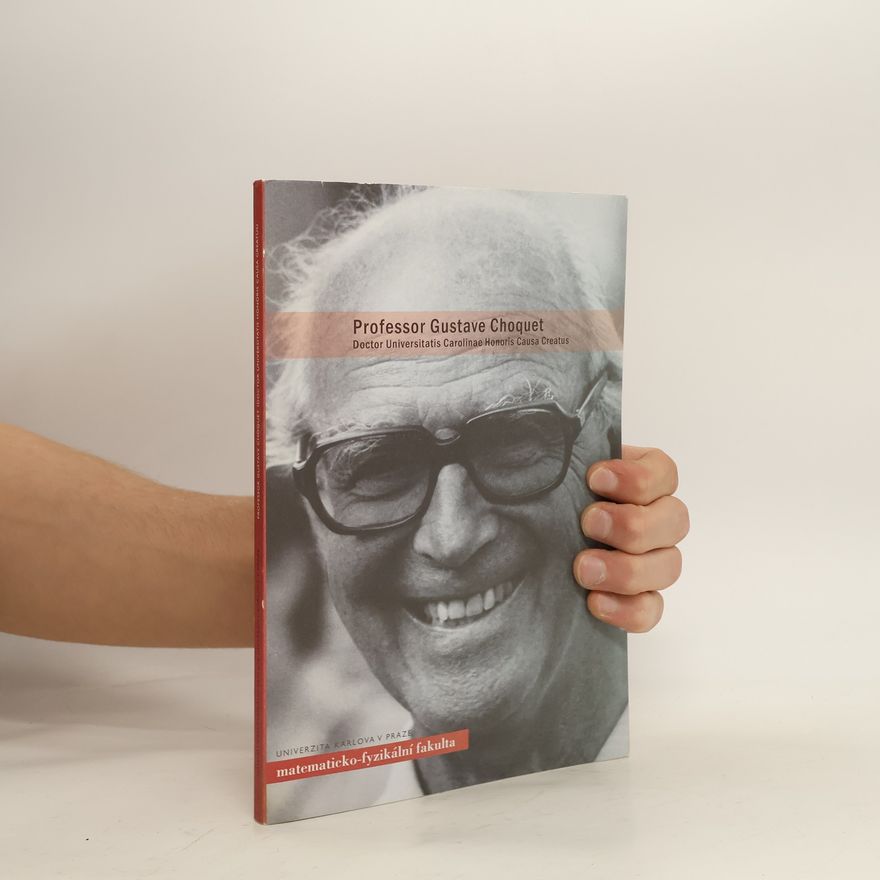Ivan Netuka Professor Gustave Choquet, Doctor Universitatis Carolinae Honoris Causa Creatus