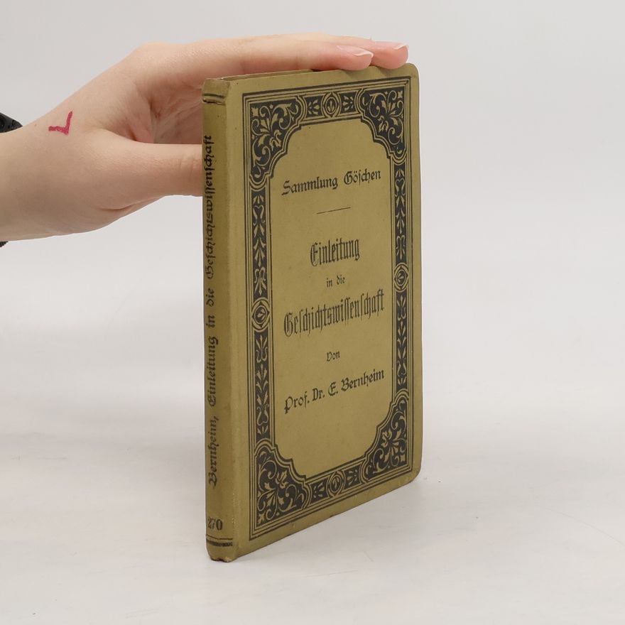 Ernst Bernheim Einleitung Geschichtswissenschaft