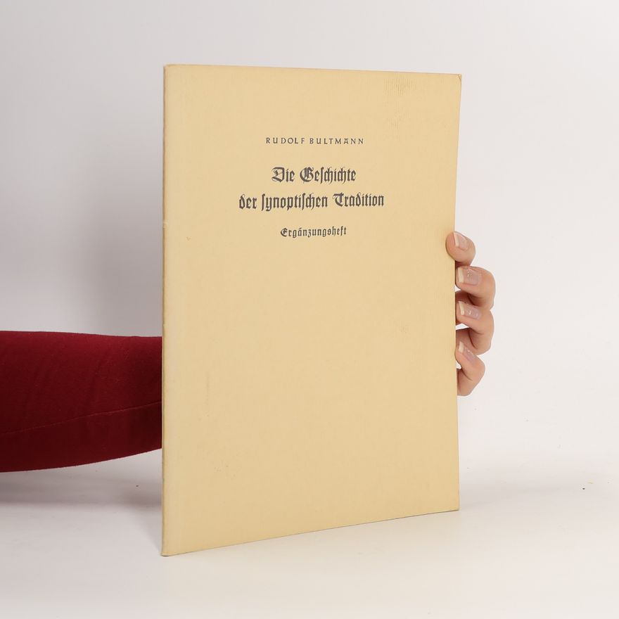 Rudolf Bultmann Die Geschichte der Synoptischen Tradition