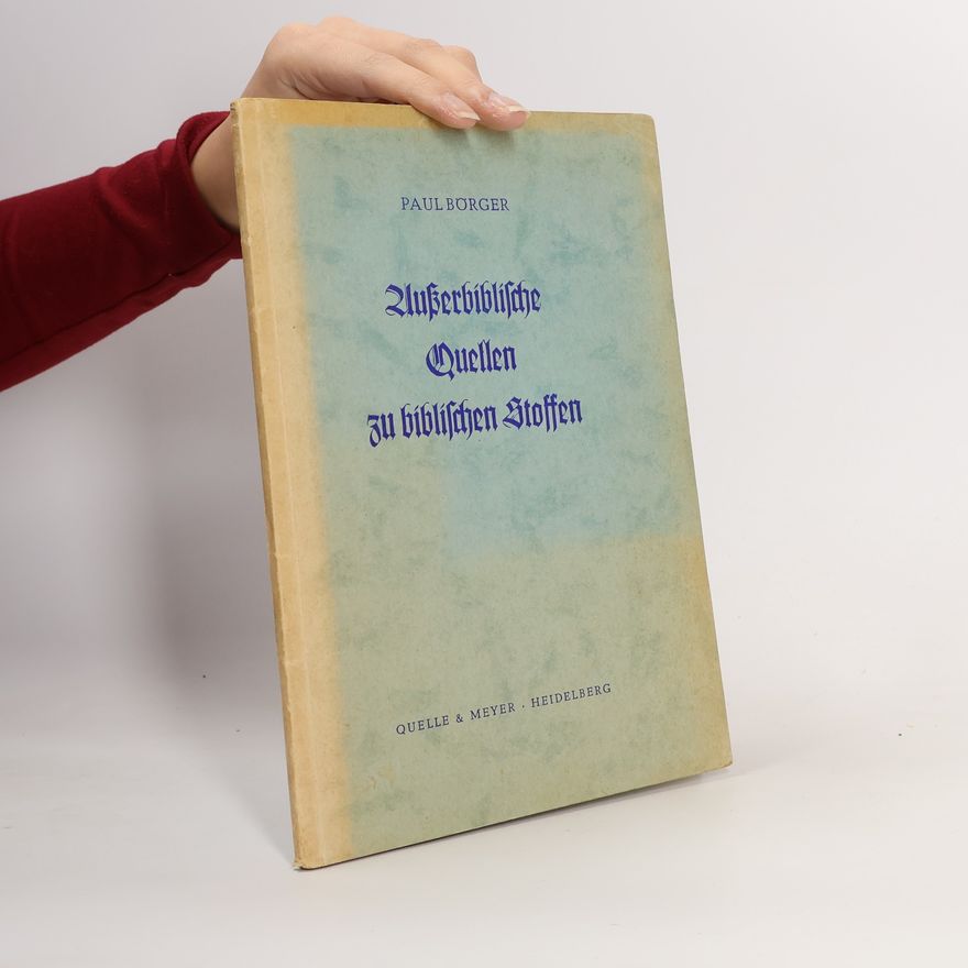 Paul Börger Außerbiblische Quellen zu biblischen Stoffen