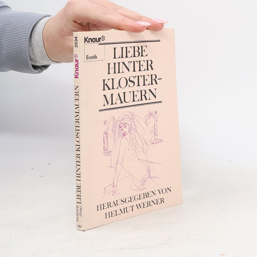 Helmut Werner Liebe hinter Klostermauern