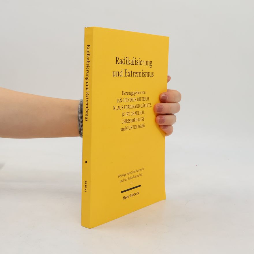 Jan-Hendrik Dietrich Beiträge zum Sicherheitsrecht und zur Sicherheitspolitik - 11: Radikalisierung und Extremismus