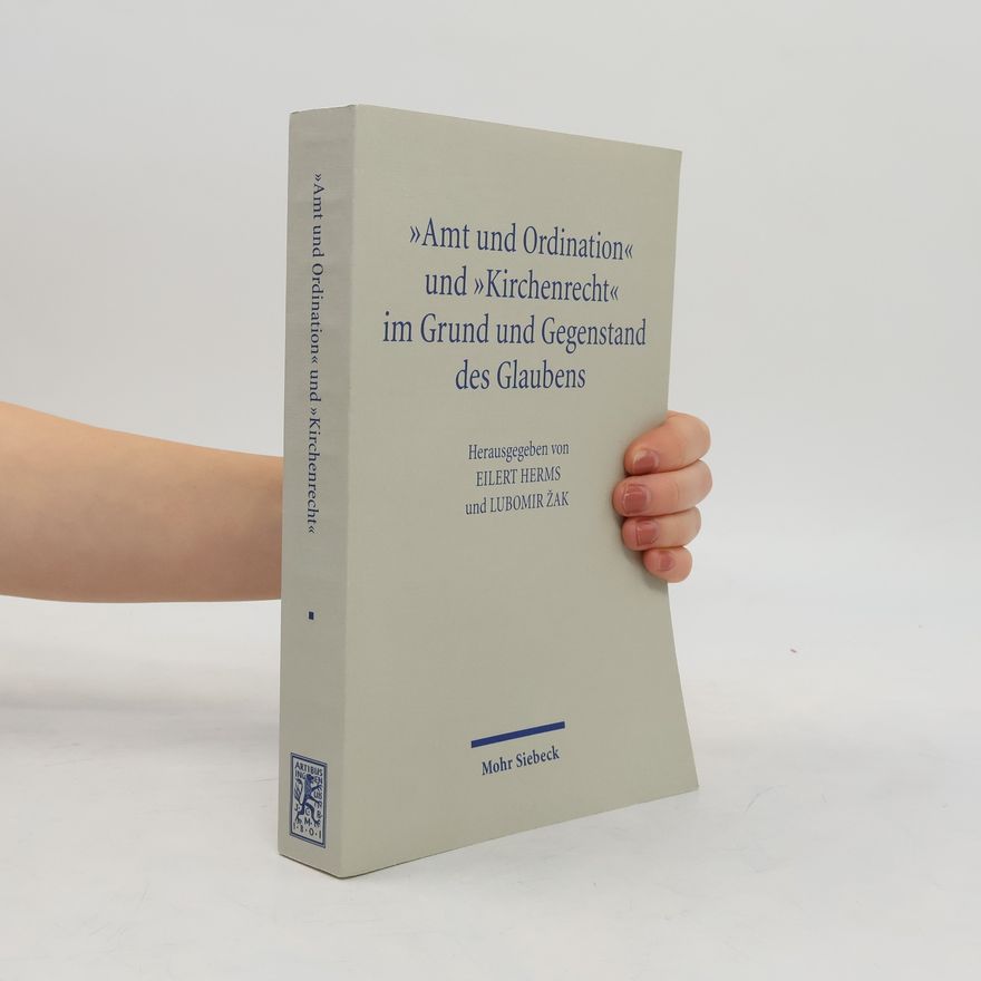 Eilert Herms "Amt und Ordination" und "Kirchenrecht" im Grund und Gegenstand des Glaubens