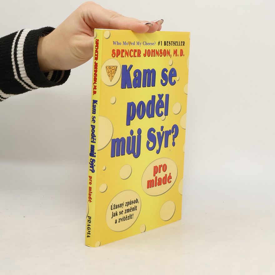 Patrick Spencer Johnson Kam se poděl můj sýr? Pro mladé