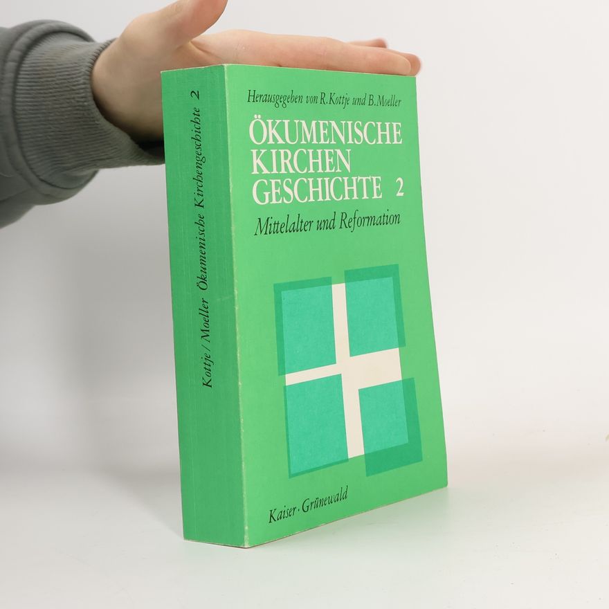 Raymund Kottje Ökumenische Kirchengeschichte. Band 2. Mittelalter und Reformation