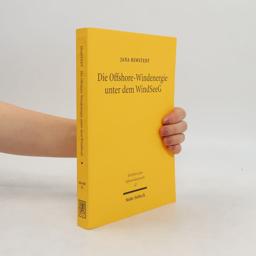 Jana Himstedt Die Offshore-Windenergie unter dem WindSeeG