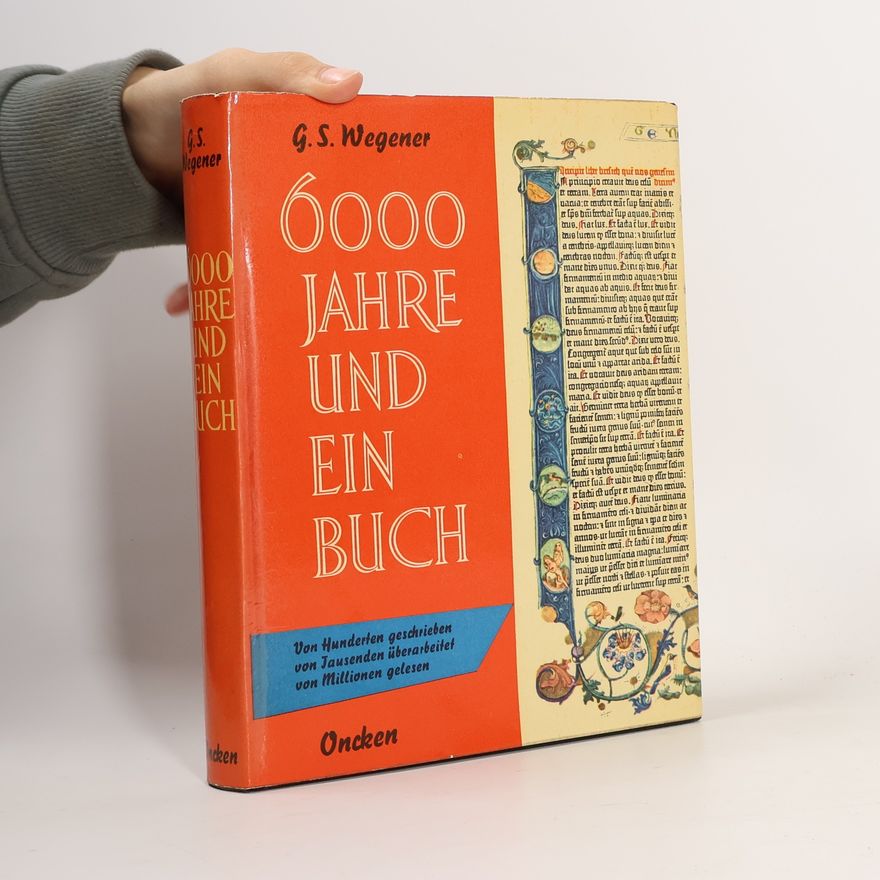 G. S. Wegener 6000 Jahre und ein Buch