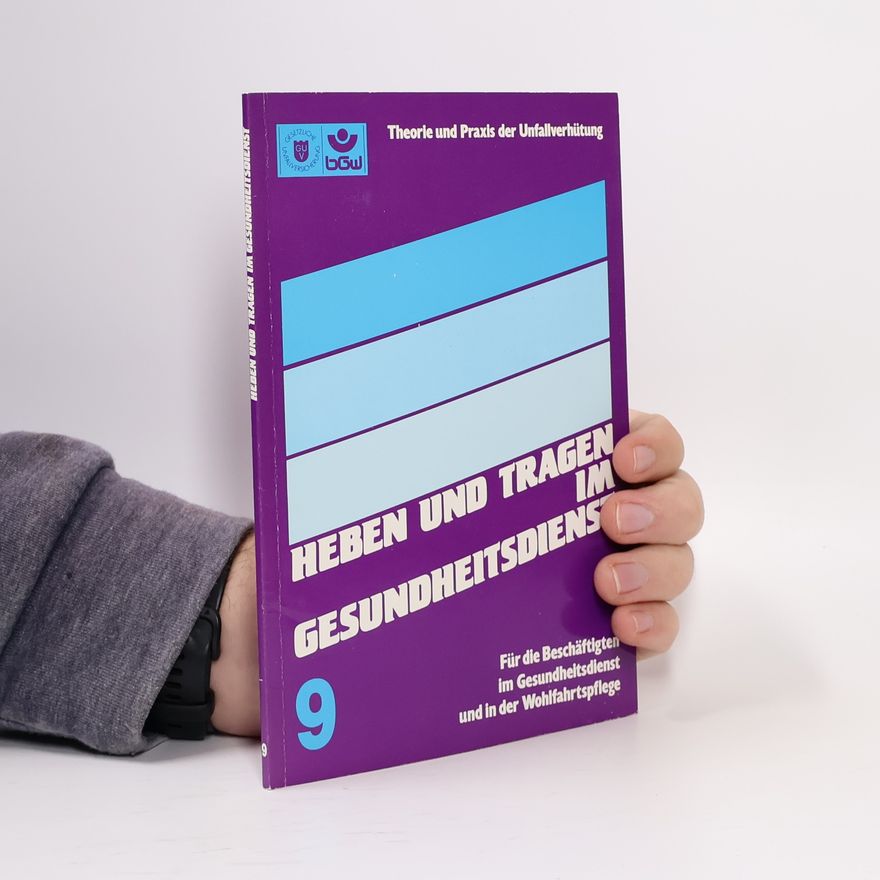 Autorenkollektiv Heben und Tragen im Gesundheitsdienst 9