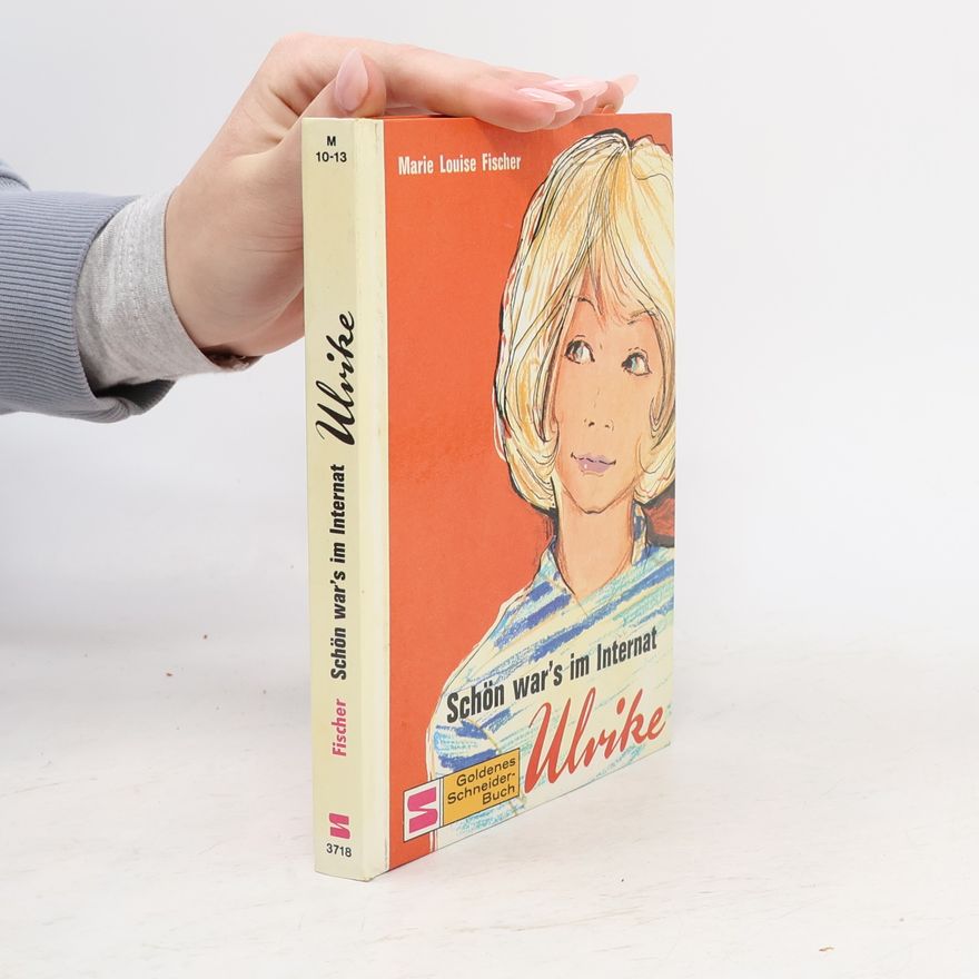 Marie Louise Fischer Schön war's im Internat, Ulrike