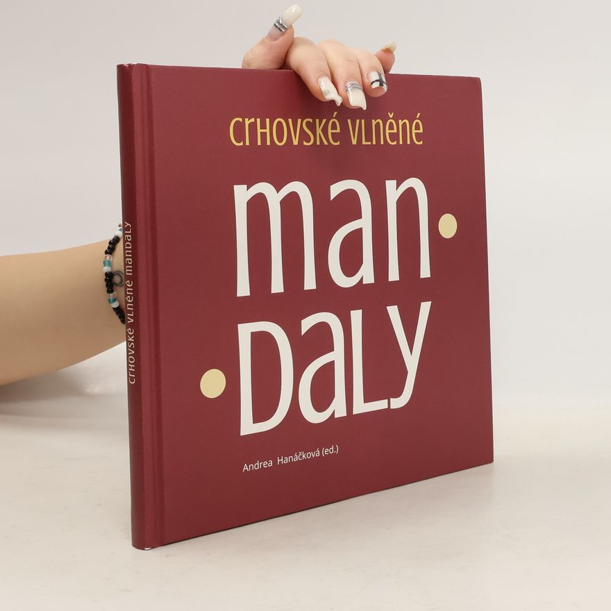 Andrea Hanáčková Crhovské vlněné mandaly
