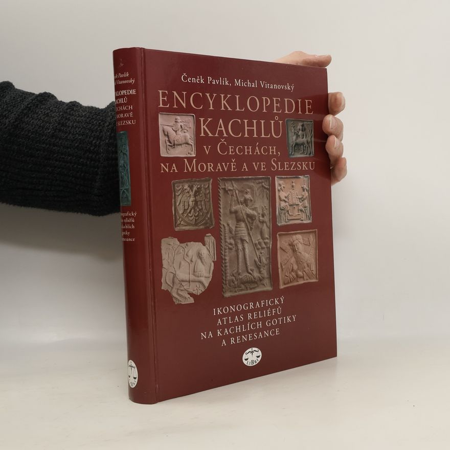Čeněk Pavlík Encyklopedie kachlů v Čechách, na Moravě a ve Slezsku