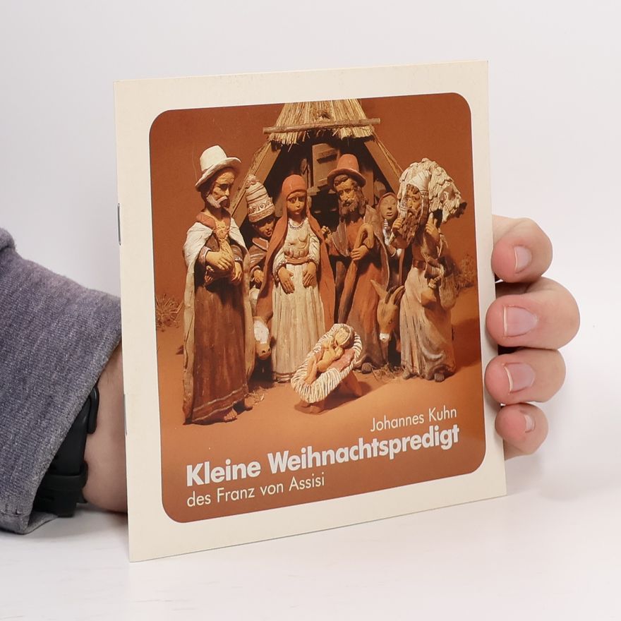 Johannes Kühn Kleine Weihnachtspredigt des Franz von Assisi