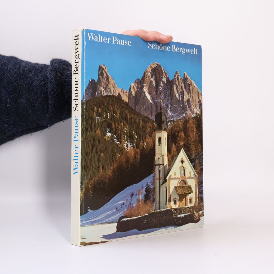 Walter Pause Schöne Bergwelt
