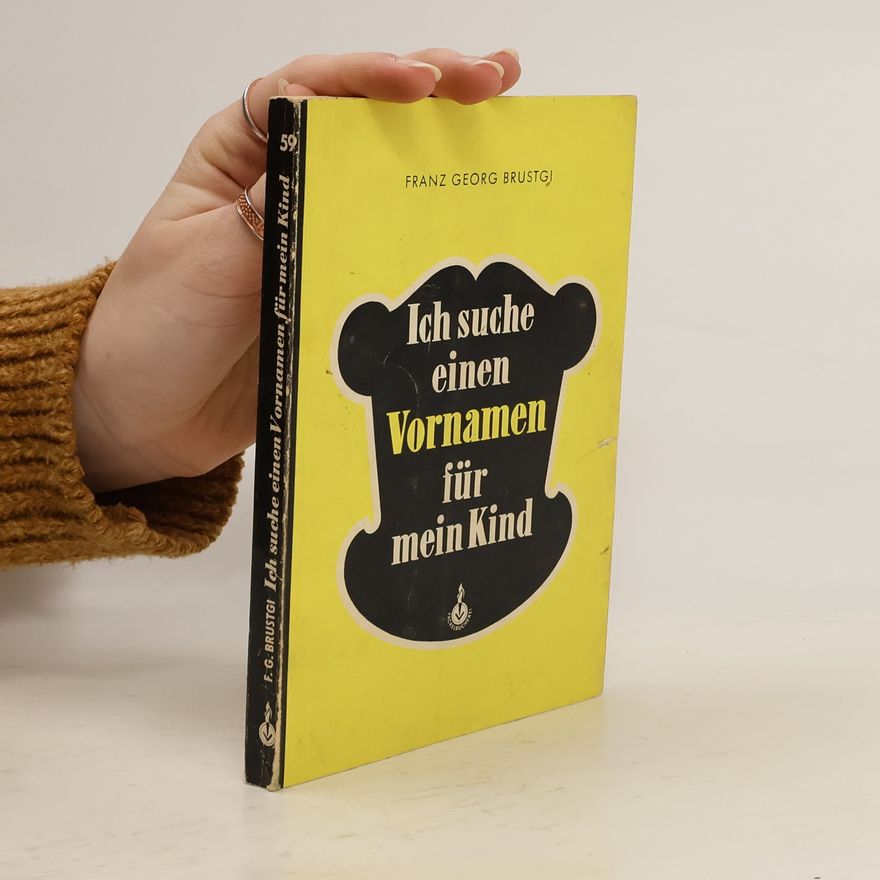 Franz Georg Brustgi Ich suche einen Vornamen für mein Kind
