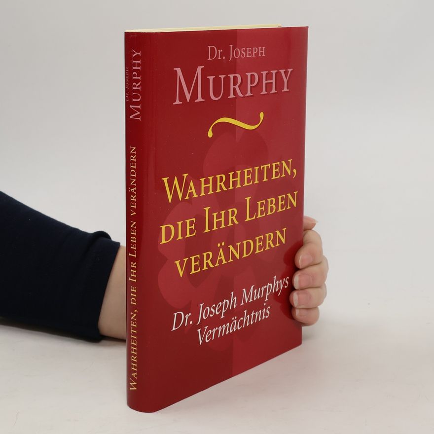 Joseph Murphy Wahrheiten, Die Ihr Leben verändern